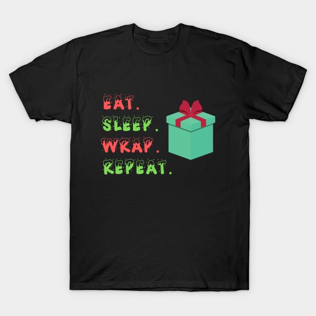 Eat. Sleep. Wrap. Repeat. T-Shirt by playerpup